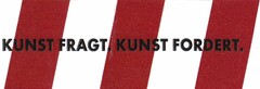 KUNST FRAGT. KUNST FORDERT.