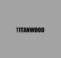 TITANWOOD