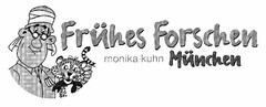 Frühes Forschen München monika kuhn