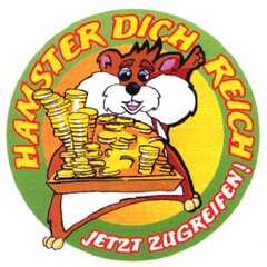 HAMSTER DICH REICH JETZT ZUGREIFEN!