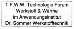 T.F.W.W. Technologie Forum Werkstoff & Wärme im Anwendungsinstitut Dr. Sommer Werkstofftechnik