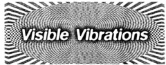 Visible Vibrations