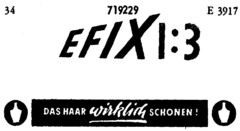 EFIX 1:3 DAS HAAR wirklich SCHONEN!