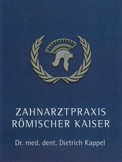 ZAHNARZTPRAXIS RÖMISCHER KAISER Dr. med. dent. Dietrich Kappel