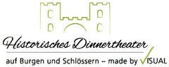 Historisches Dinnertheater auf Burgen und Schlössern - made by VISUAL