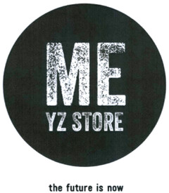 ME YZ STORE the future is now