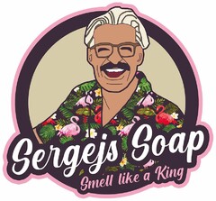 Sergejs Soap Smell like a King