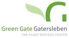 Green Gate Gatersleben THE PLANT BIOTECH CENTER