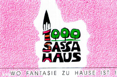 1000 SASSA HAUS