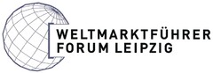 WELTMARKTFÜHRERFORUM LEIPZIG