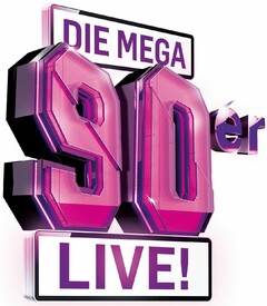 DIE MEGA 90er LIVE!