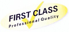 FIRST CLASS Professional Quality