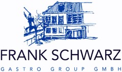 FRANK SCHWARZ GASTRO GROUP GMBH