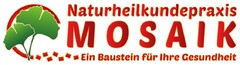 Naturheilkundepraxis M O S A I K ...Ein Baustein für Ihre Gesundheit