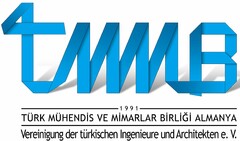 tmmb 1991 TÜRK MÜHENDIS VE MIMARLAR BIRLIGI ALMANYA Vereinigung der türkischen Ingenieure und Architekten e.V.