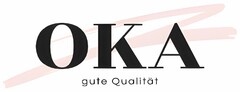 OKA gute Qualität