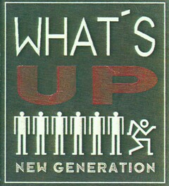 WHAT'S UP NEW GENERATION