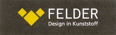 FELDER Design in Kunststoff