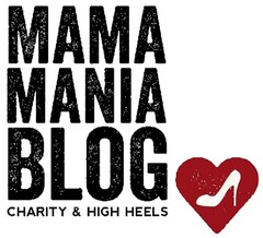 MAMA MANIA BLOG CHARITY & HIGH HEELS