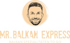 MR. BALKAN EXPRESS BALKAN SPEZIALITÄTEN TO GO