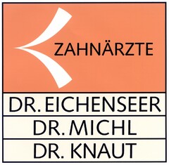 ZAHNÄRZTE DR. EICHENSEER DR. MICHL DR. KNAUT