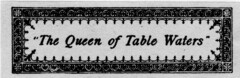 "The Queen of Table Waters"
