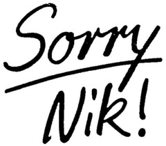 Sorry Nik!