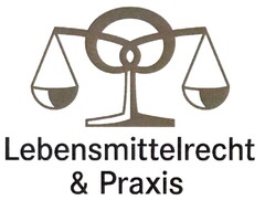 Lebensmittelrecht & Praxis