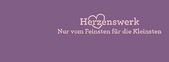 Herzenswerk  Nur vom Feinsten für die Kleinsten