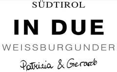 SÜDTIROL IN DUE WEISSBURGUNDER Patrizia & Gerardo