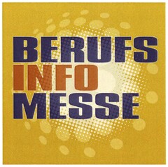 BERUFS INFO MESSE