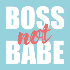 BOSS not BABE