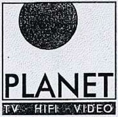 PLANET TV - HIFI - VIDEO