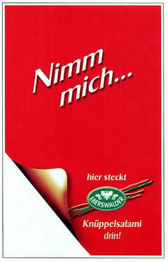 Nimm mich... hier steckt EBERSWALDER Knüppelsalami drin!