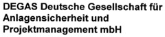 DEGAS Deutsche Gesellschaft für Anlagensicherheit und Projektmanagement mbH