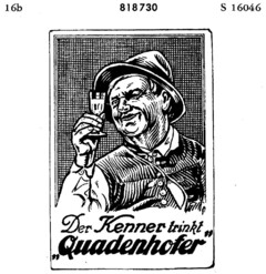 Der Kenner trinkt "Quadenhofer"