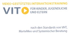 VIDEO-GESTÜTZTES INTERAKTIONSTRAINING VIT FÜR KINDER, JUGENDLICHE UND ELTERN