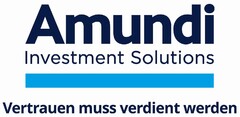 Amundi Investment Solutions Vertrauen muss verdient werden