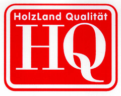 HolzLand Qualität HQ