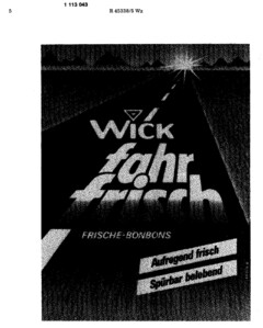 wick fahr frisch FRISCHE-BONBONS Aufregend frisch Spürbar belebend