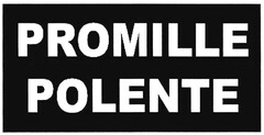 PROMILLE POLENTE