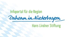 Infoportal für die Region dahoam in Niederbayern Hans Lindner Stiftung