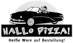 HALLO PIZZA! Heiße Ware auf Bestellung