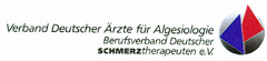 Verband Deutscher Ärzte für Algesiologie Berufsverband Deutscher SCHMERZtherapeuten e.V.