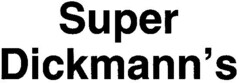 Super Dickmann`s
