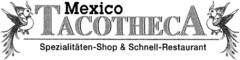 Mexico TACOTHECA Spezialitäten-Shop & Schnell-Restaurant