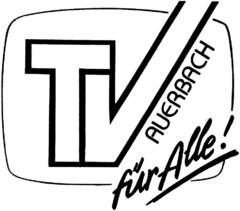 TV AUERBACH für Alle!