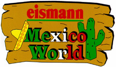 eismann Mexico World