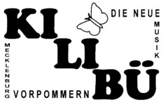 KILIBÜ DIE NEUE MUSIK MECKLENBURG VORPOMMERN