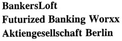 BankersLoft Futurized Banking Worxx Aktiengesellschaft Berlin